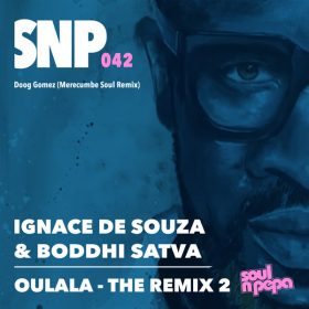Ignace de Souza, Boddhi Satva - Oulala - The Remix 2 [Soul N Pepa]