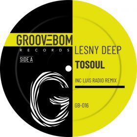 Lesny Deep - ToSoul (Inc Luis Radio Remix) [Groovebom Records]