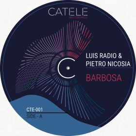 Luis Radio, Pietro Nicosia - Barbosa [CATELE RECORDINGS]