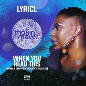 Lyricl - When You Read This (Atjazz & Deep Soul Syndicate Remixes) [Makin Moves]