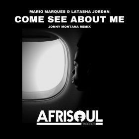 Mario Marques, Latasha Jordan - Come See About Me (Remix) [AfriSoul Records]