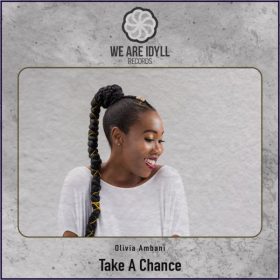 Olivia Ambani - Take A Chance [WeAreiDyll Records]