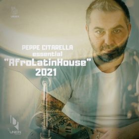 Peppe Citarella - Peppe Citarella essential 'AfroLatinHouse' 2021 [Union Records]