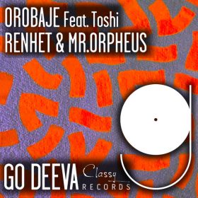 Renhet & Mr.Orpheus Feat. Toshi - Orobaje [Go Deeva Records]