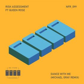 Risk Assessment - Dance With Me (Michael Gray Remix) [No Fuss Records]