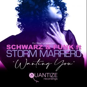 Schwarz & Funk, Storm Marrero - Wanting You [Quantize Recordings]