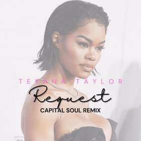 Teyana Taylor - Request (Capital Soul Remix) [bandcamp]