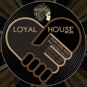 Tom Leeland, Morris Revy - Believe Me [Loyal House Records]