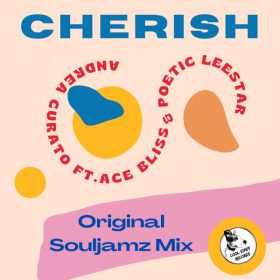 Andrea Curato, Ace Bliss, Poetic Leestar - Cherish (Original Souljamz Mix) [Cool Staff Records]