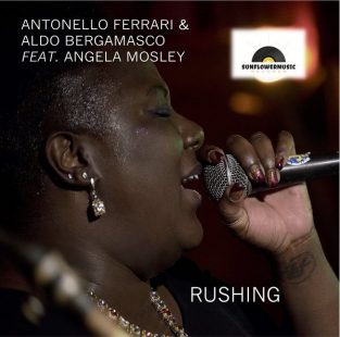 Antonello Ferrari, Aldo Bergamasco, Angela Mosley - Rushing [Sunflowermusic Records]