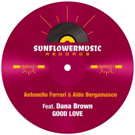 Antonello Ferrari and Aldo Bergamasco feat. Dana Brown - Good Love [Sunflowermusic Records]