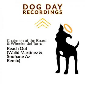 Chairmen Of The Board, Wheeler del Torro - Reach Out (Walid Martinez & Soufiane Az Remix) [Dog Day Recordings]