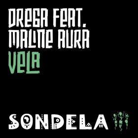 Drega feat. Maline Aura - Vela [Sondela Recordings]