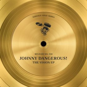 JOHNNY DANGEROUs - The Vision EP [Nervous]