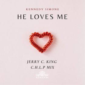 Kennedy Simone - He Loves Me [Kingdom]