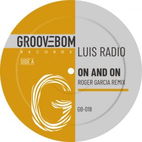 Luis Radio - On And On (Roger Garcia Remix) [Groovebom Records]