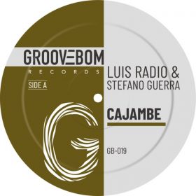 Luis Radio, Stefano Guerra - Cajambe [Groovebom Records]