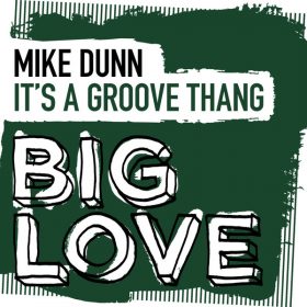 Mike Dunn - It's A Groove Thang [Big Love]