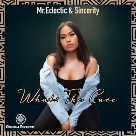 Mr.Eclectic, Sincerity - Whats The Cure [Pasqua Records]