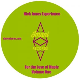 Nick Jones Experience - For The Love Of Music - Volume One [Imani Records]