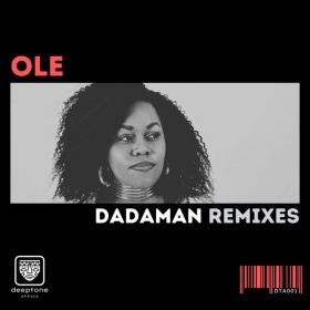 Ole - Dadaman Remixes [Deeptone Africa]