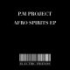 P.M Project - Afro Spirits EP [ELECTRIC FRIENDS MUSIC]