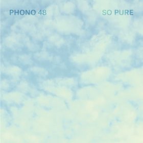 Phono 48, Laville, Kitty Liv, Nick Corbin - So Pure [Big A.C Records]