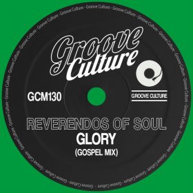 Reverendos Of Soul - Glory (Gospel Mix) [Groove Culture]