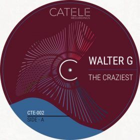 Walter G - The Craziest [CATELE RECORDINGS]