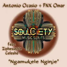 Antonio Ocasio & FNX Omar & Ziphezinhle Celeshe - Ngamukele Nginje [Tribal Winds]