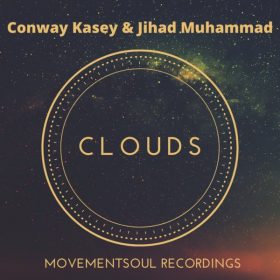 Conway Kasey, Jihad Muhammad - Clouds [Movement Soul]