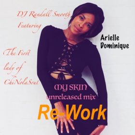 DJ Randall Smooth, Arielle D. - My Skin Reworked (RanSmooth Re-work) [ChiNolaSoul]