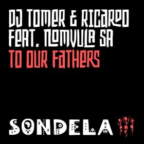 DJ Tomer & Ricardo feat. Nomvula SA - To Our Fathers [Sondela Recordings]