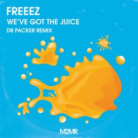 Freeez - We've Got The Juice (Dr Packer Remix) [M2MR]