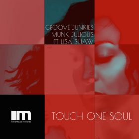 Groove Junkies, Munk Julious, Lisa Shaw - Touch One Soul [MoreHouse]