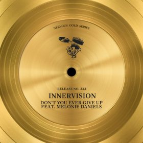 Innervision feat. Melonie Daniels - Don't You Ever Give Up [Nervous]