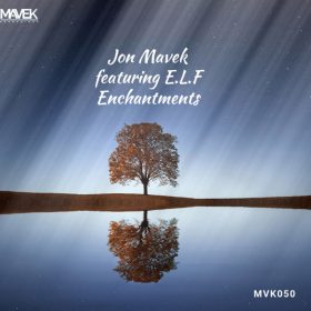 Jon Mavek feat. E.L.F - Enchantments [Mavek Recordings]