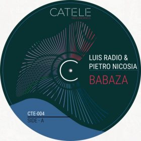 Luis Radio, Pietro Nicosia - Babaza [CATELE RECORDINGS]