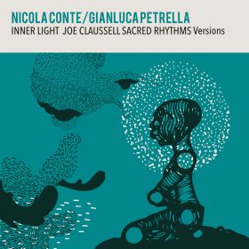 Nicola Conte & Gianluca Petrella - Inner Light (Joe Claussell Sacred Rhythms Versions) [bandcamp]