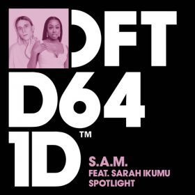 S.A.M., Sarah Ikumu - Spotlight [Defected]