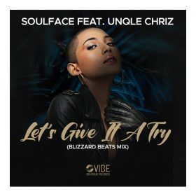 Soulface, Unqle Chriz - Let's Give It A Try [Vibe Boutique Records]