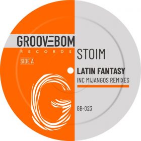 Stoim - Latin Fantasy (Inc Mijangos Remixes) [Groovebom Records]