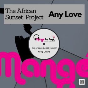 The African Sunset Project - Any Love [Mange Le Funk Productions]