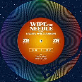 Wipe the Needle, Sacha Williamson - On Time [Z Records]