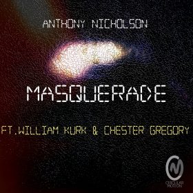 Anthony Nicholson feat. William Kurk & Chester Gregory - Masquerade [bandcamp]