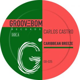 Carlos Castro - Caribbean Breeze [Groovebom Records]