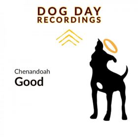 Chenandoah - Good [Dog Day Recordings]