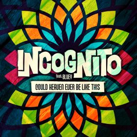 Incognito, Bluey - Could Heaven Ever Be Like This [Dome Records Ltd]
