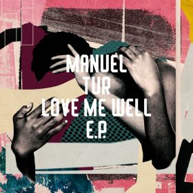 Manuel Tur - Love Me Well EP [Freerange]