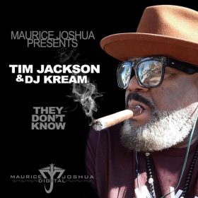 Maurice Joshua, Tim Jackson, DJ Kream - They Dont Know [Maurice Joshua Digital]
